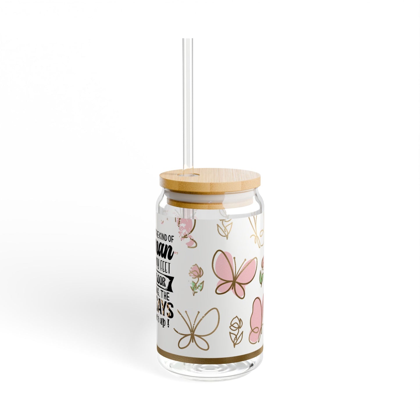 Funny Woman's Sipper Glass, Cute Butterfly Design, 16oz Drinkware, Gift for Mom, Funny Coffee Cup, Humor Mug