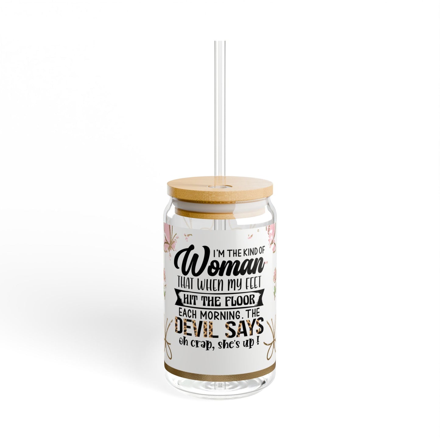 Funny Woman's Sipper Glass, Cute Butterfly Design, 16oz Drinkware, Gift for Mom, Funny Coffee Cup, Humor Mug