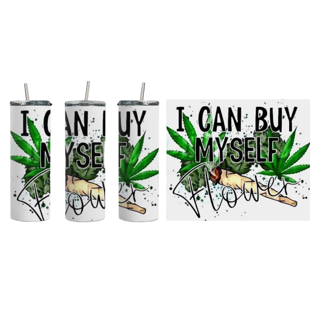 I Can Buy Myself Flower Skinny Tumbler Wrap