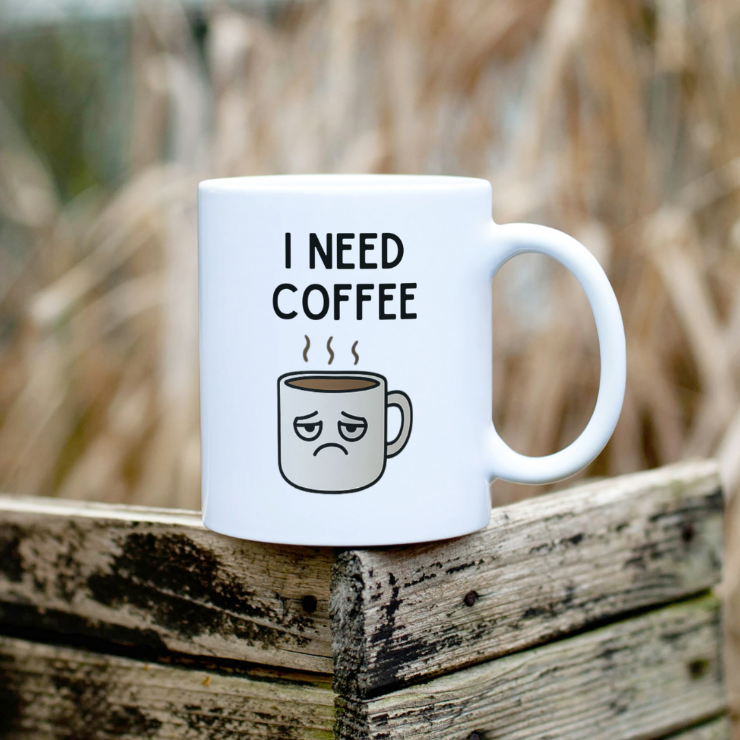 I Need Coffee Funny 11oz Ceramic Mug