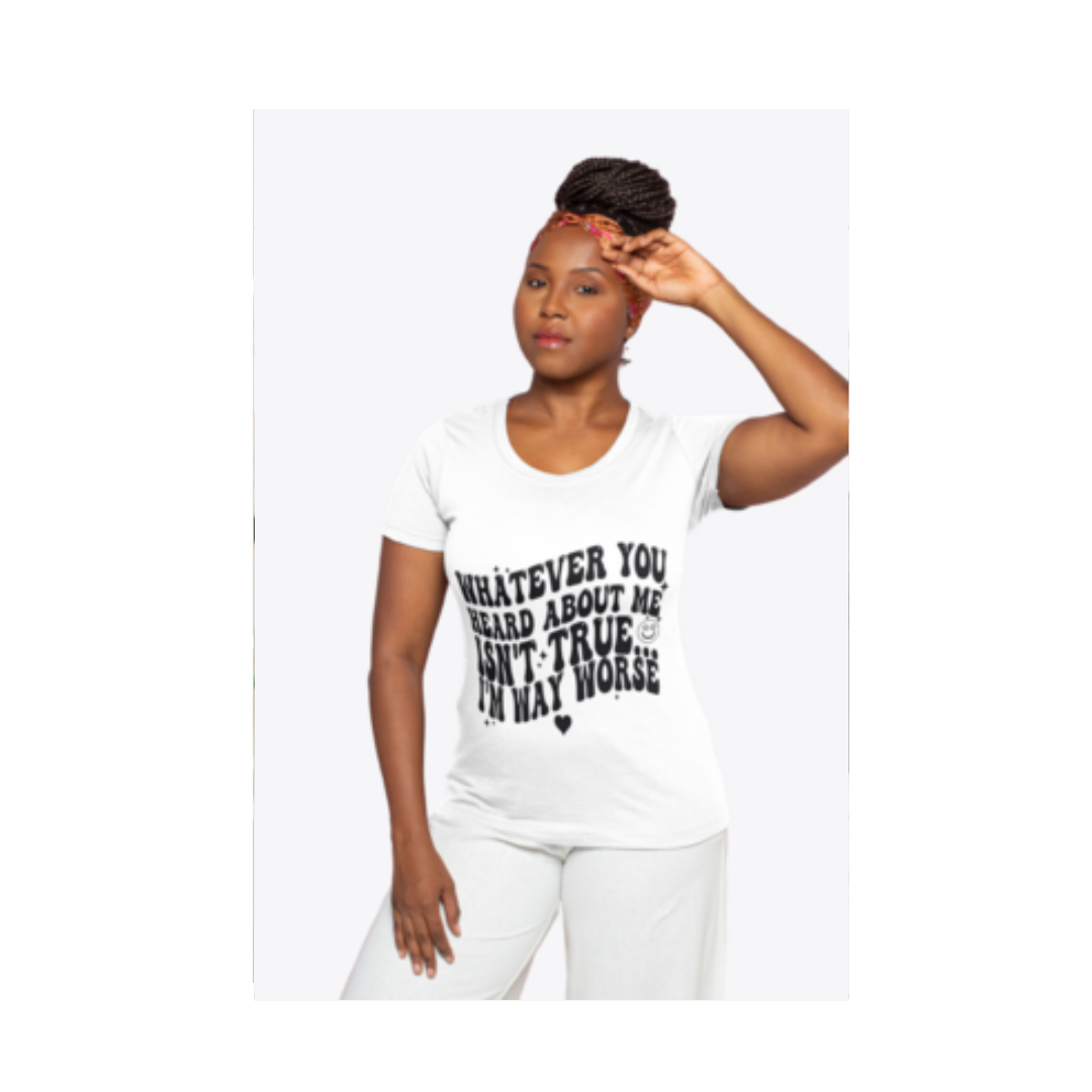Women's Graphic Tee Whatever you Heard Graphic T-shirt