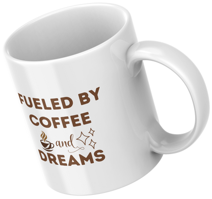 “Fueled by Coffee and Dreams” 11 oz Ceramic Mug – Inspirational Coffee Lover Gift