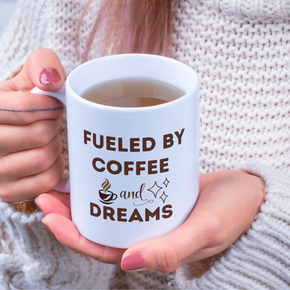 “Fueled by Coffee and Dreams” 11 oz Ceramic Mug – Inspirational Coffee Lover Gift
