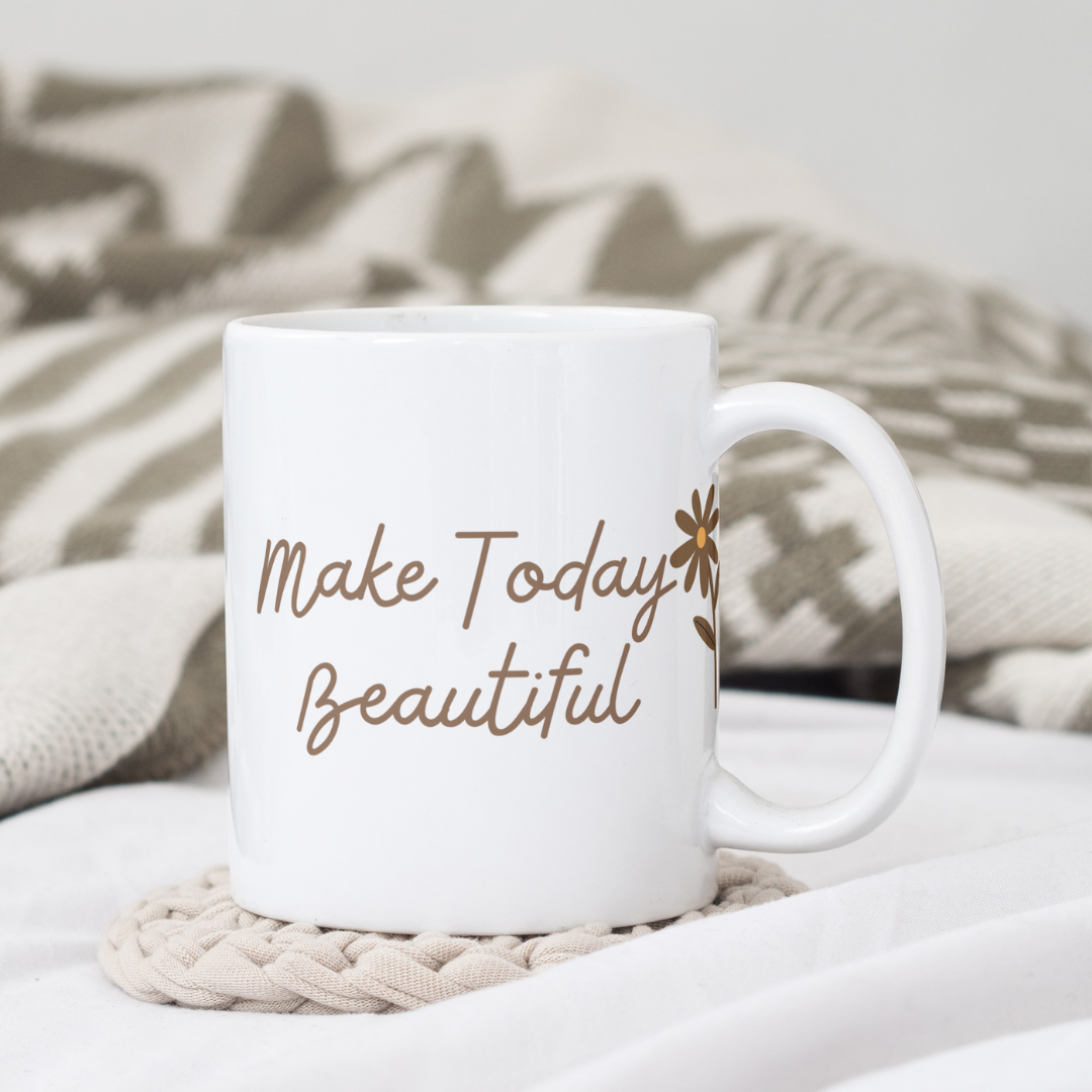 Make Today Beautiful – 11 oz Ceramic Motivational Mug