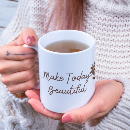 Make Today Beautiful – 11 oz Ceramic Motivational Mug