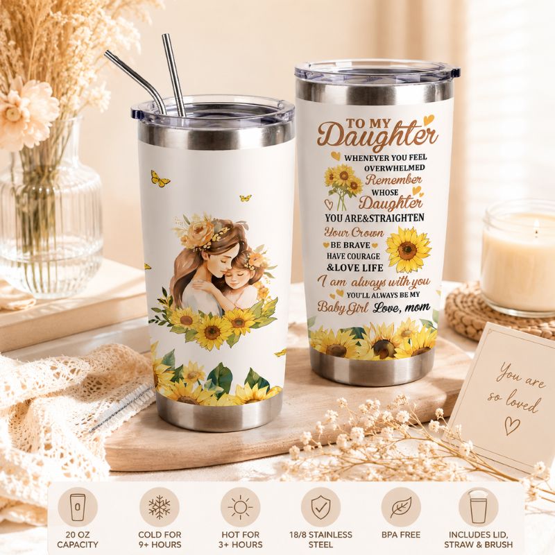To My Daughter Sunflower 20oz Stainless Steel Tumbler – Heartfelt Gift from Mom